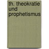 Th. Theokratie Und Prophetismus door Carl Peter Wilhelm Gramberg
