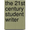 The 21st Century Student Writer door Richie Crider