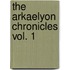 The Arkaelyon Chronicles Vol. 1