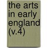 The Arts In Early England (V.4) by Sally Brown
