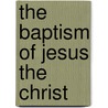 The Baptism of Jesus the Christ by Ralph Allan Smith