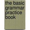 The Basic Grammar Practice Book by Dee C. Konrad