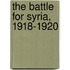 The Battle for Syria, 1918-1920