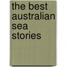 The Best Australian Sea Stories door Jim Haynes