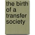 The Birth of a Transfer Society