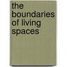 The Boundaries of Living Spaces door Afet Celiker