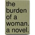 The Burden of a Woman. A novel.