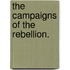 The Campaigns of the Rebellion.