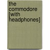 The Commodore [With Headphones] by Patrick O'Brian