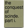 The Conquest of Scinde. Part I. door Sir James Outram