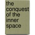 The Conquest of the Inner Space