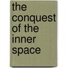 The Conquest of the Inner Space by Sunder Krishnan