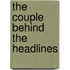 The Couple Behind the Headlines