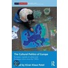 The Cultural Politics of Europe by Kiran Klaus Patel