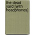 The Dead Yard [With Headphones]
