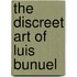 The Discreet Art Of Luis Bunuel