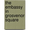 The Embassy in Grosvenor Square door J. Simon Rofe