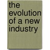 The Evolution of a New Industry door Zur Shapira
