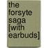The Forsyte Saga [With Earbuds]