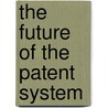 The Future of the Patent System door Ryo Shimanami