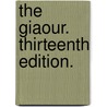 The Giaour. Thirteenth edition. by Lord George Gordon Byron