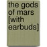 The Gods of Mars [With Earbuds]