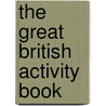 The Great British Activity Book door Samantha Meredith
