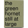 The Green Hornet Still at Large door Will Murray