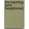 The Hatchling [With Headphones] door Kathryn Laskyl