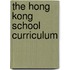 The Hong Kong School Curriculum