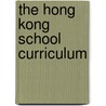 The Hong Kong School Curriculum door Paul Morris