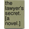 The Lawyer's Secret. [A novel.] door John Leys