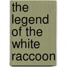 The Legend of the White Raccoon door Lee Roddy