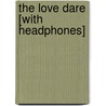 The Love Dare [With Headphones] by Ruffin