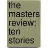 The Masters Review: Ten Stories door Nada Samih