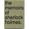 The Memoirs of Sherlock Holmes. door Conan Arthur Doyle