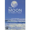 The Moon: Our Neighbor in Space door Donna Latham-Levine