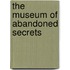 The Museum of Abandoned Secrets
