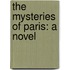 The Mysteries of Paris: A Novel