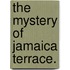 The Mystery of Jamaica Terrace.