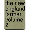 The New England Farmer Volume 2 door Samuel W. Cole