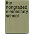 The Nongraded Elementary School
