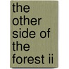 The Other Side Of The Forest Ii door Annabel Francis-Harris