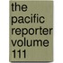 The Pacific Reporter Volume 111