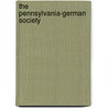 The Pennsylvania-German Society by Pennsylvania-German Society. cn