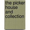 The Picker House and Collection door Rebecca Preston