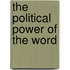 The Political Power Of The Word