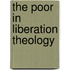 The Poor in Liberation Theology