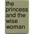 The Princess and the Wise Woman