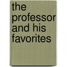 The Professor and His Favorites by Jesse Walter Fewkwes